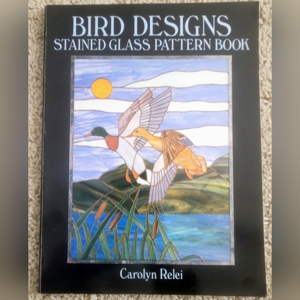 Vintage 1989 Bird Designs Stained Glass Pattern Book By Carolyn Relei